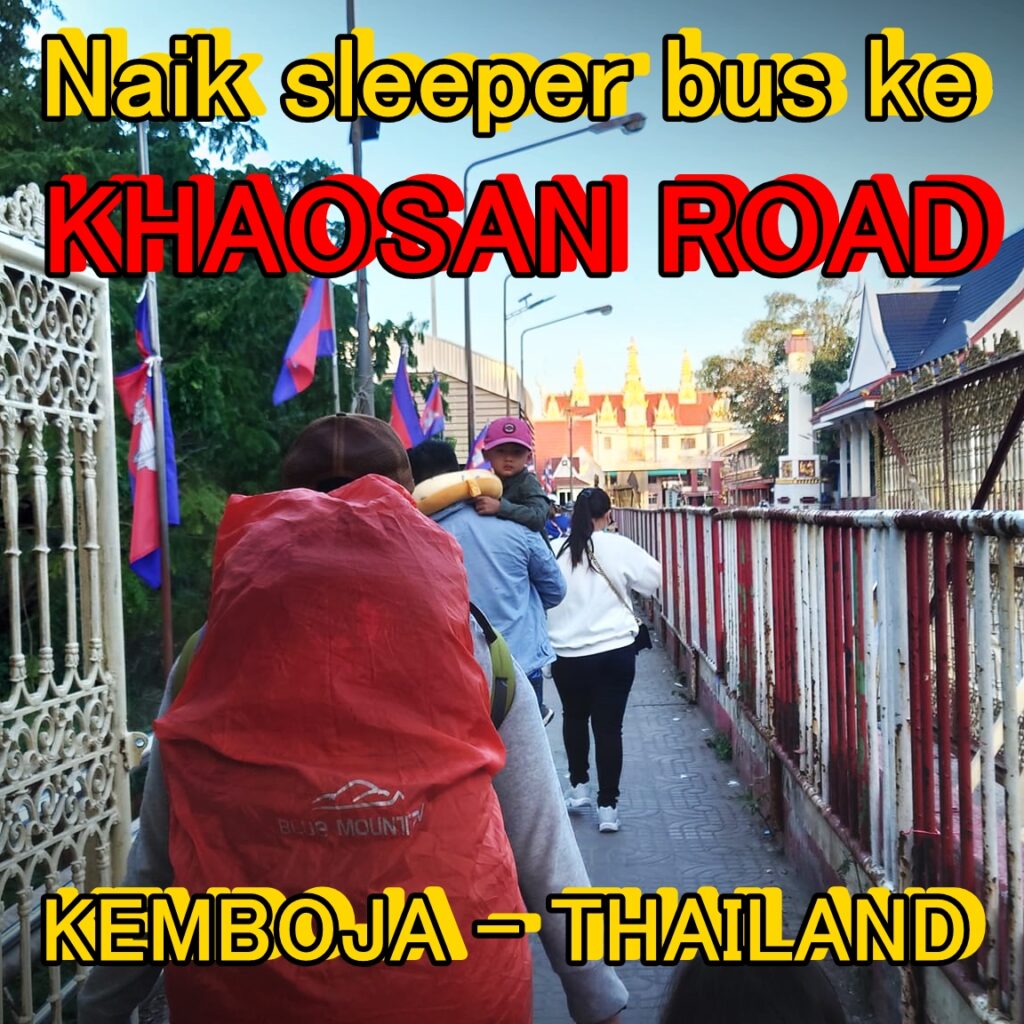 Trip Indochina – Sleeper bus dari Phnom Penh ke Bangkok // Day 6